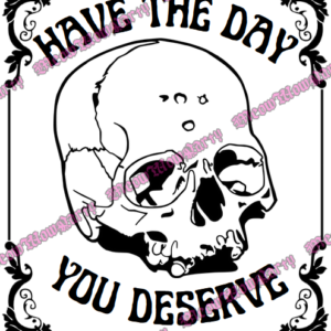 Have the Day You Deserve